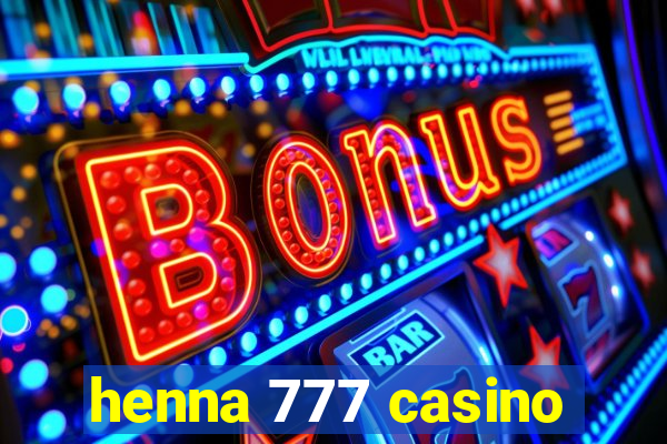 henna 777 casino